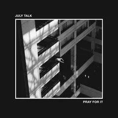 July Talk Pray For It (LP)