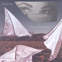 Painted Zeros When You Found Forever (LP)