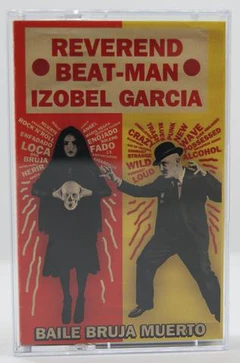 Reverend Beat-Man &amp; Izobel Garcia Baile Bruja Muerto (MC)