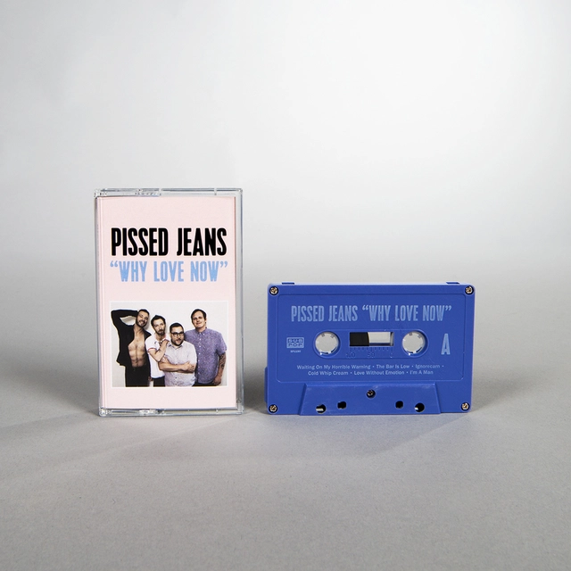 Pissed Jeans Why Love Now (MC) 