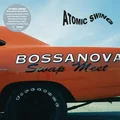 Atomic Swing Bossanova Swap Meet - LTD (LP)