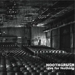Noothgrush Live For Nothing (LP)