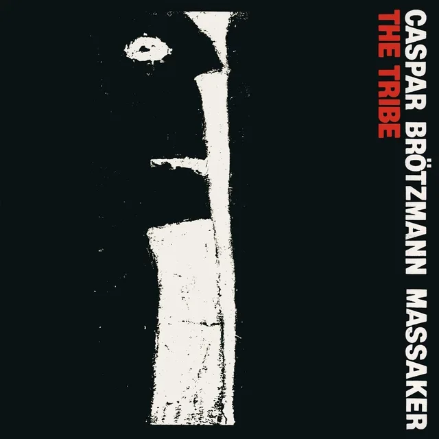 Caspar Brötzmann Massaker The Tribe (LP) 