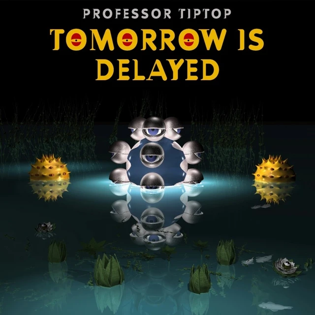 Professor Tip Top Tomorrow Is Delayed (LP) 