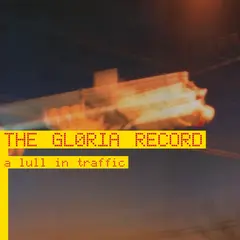 The Gloria Record A Lull In Traffic (LP)