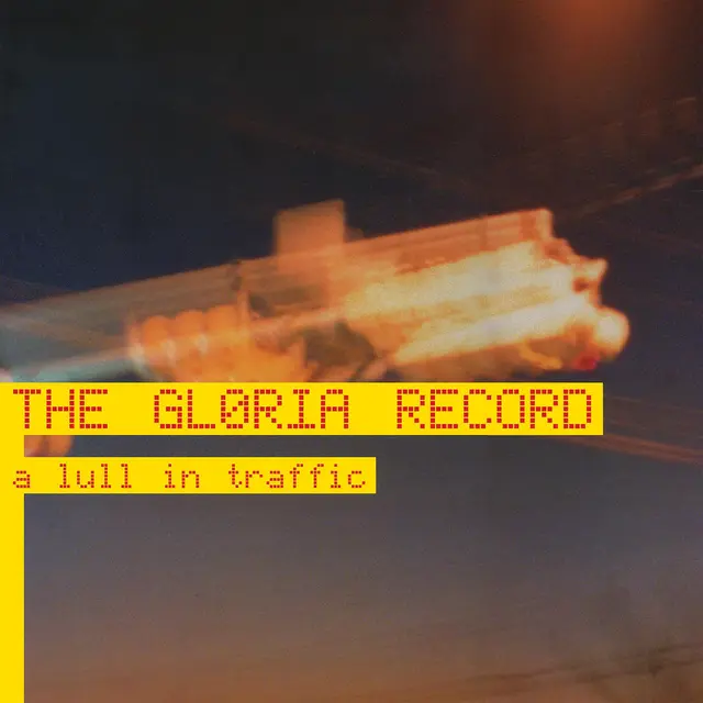 The Gloria Record A Lull In Traffic (LP) 