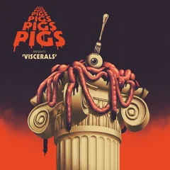 Pigs Pigs Pigs Pigs Pigs Pigs Pigs Viscerals - LTD (LP)