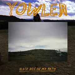 Yowler Black Dog In My Path (LP)
