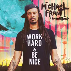 Michael Franti &amp; Spearhead Work Hard And Be Nice (2LP)