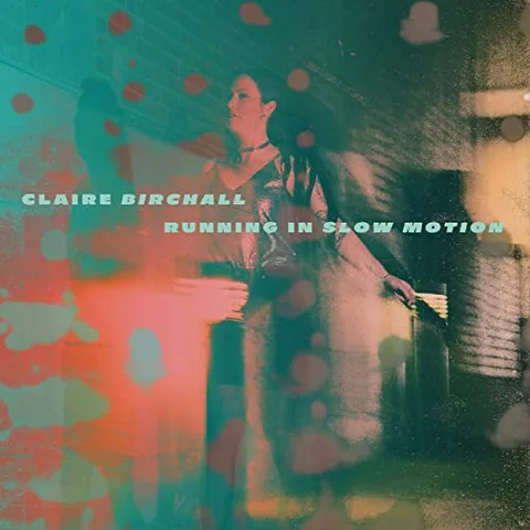 Claire Birchall Running In Slow Motion (LP) 