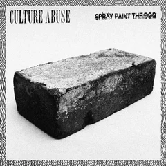 Culture Abuse Spray Paint The Dog - LTD (7")