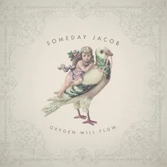 Someday Jacob Oxygen Will Follow (LP)