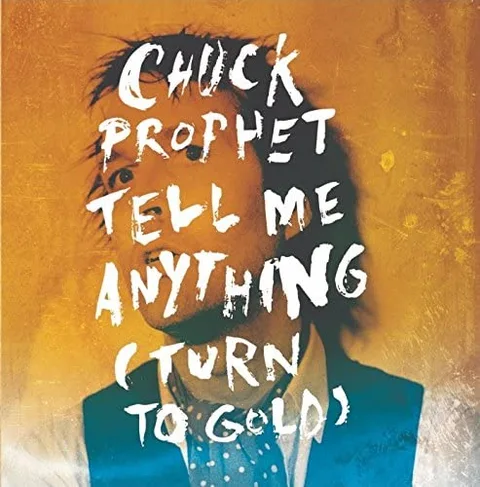 Chuck Prophet Tell Me Anything (7") 
