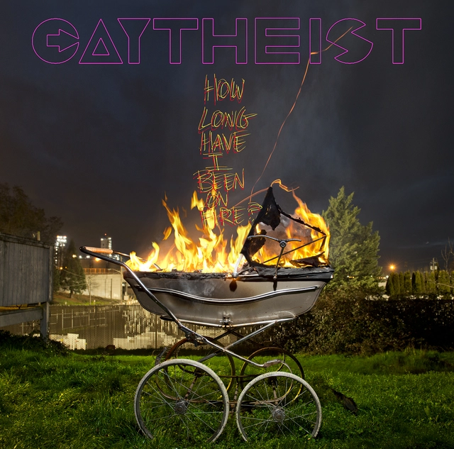 Gaytheist How Long Have I Been On Fire? (LP) 