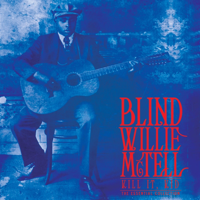 Blind Willie McTell Kill It, Kid - Essential Collection (LP) 