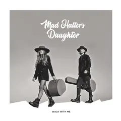 Mad Hatter's Daughter Walk With Me (LP)