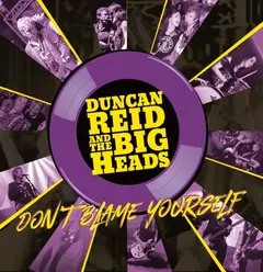 Duncan Reid &amp; The Big Heads Don't Blame Yourself - LTD (LP)