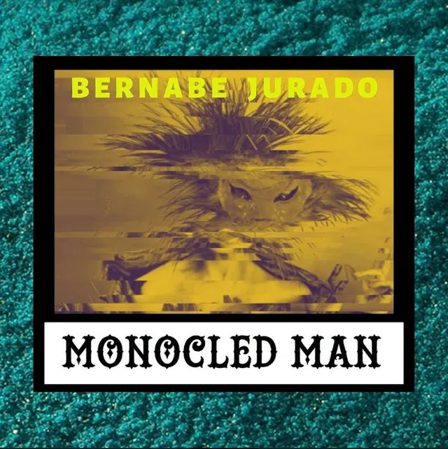 Monocled Man Bernabe Jurado (7") 