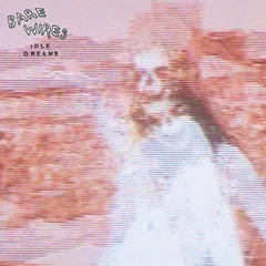 Bare Wires Idle Dreams (LP)