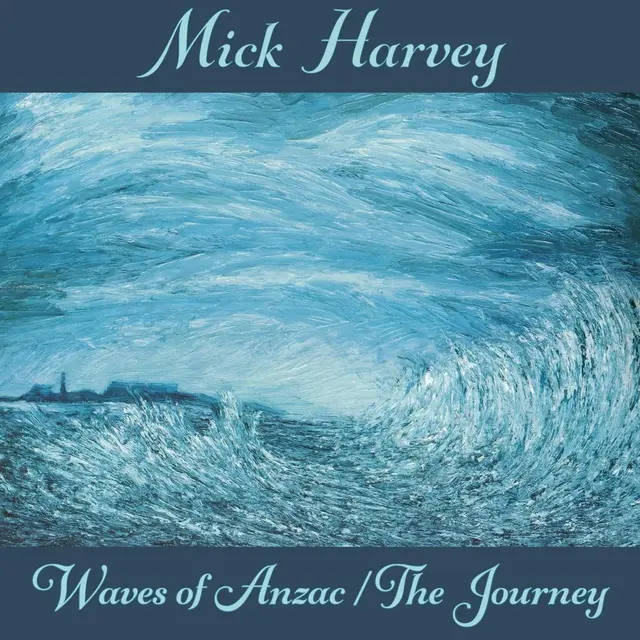 Mick Harvey Waves Of Anzac/The Journey (LP) 