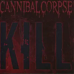 Cannibal Corpse Kill (LP)