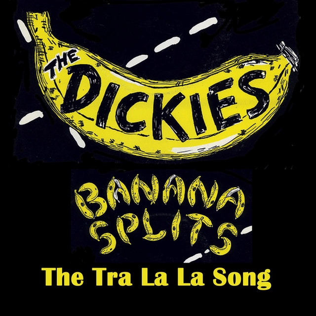 The Dickies Banana Splits  - The Tra La La Song (7") 