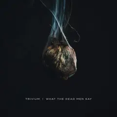 Trivium What The Dead Men Say (2LP)