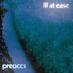 Preoccupations Ill At Ease (MC)