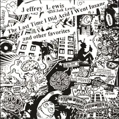 Jeffrey Lewis The Last Time I Did Acid I Went… (LP)