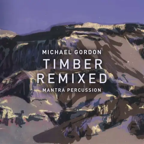 Mantra Percussion/Michael Gordon Gordon: Timber Remixed (LP) 