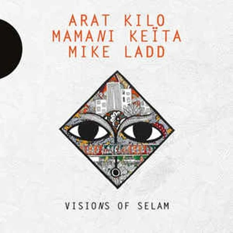 Arat Kilo/Mamani Keita/Mike Ladd Visions Of Selam (LP) 