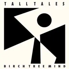 Tall Tales Birch Tree Of Mind (LP)