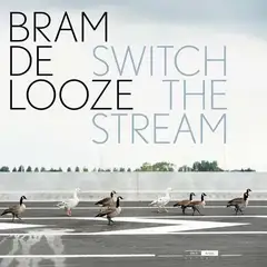 Bram De Looze Switch The Stream (2LP)
