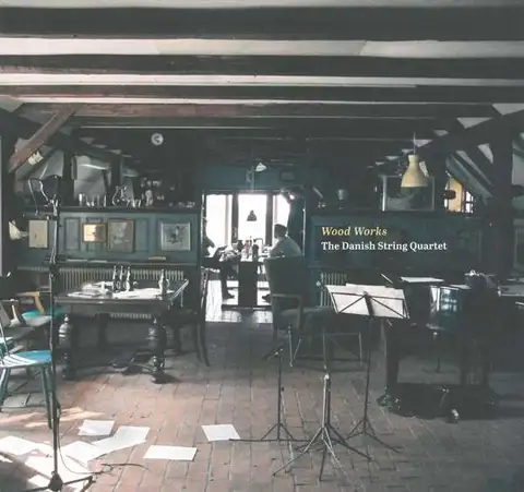 The Danish String Quartet Wood Works 