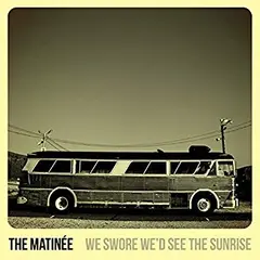 The Matinee We Swore We'd See The Sunrise (LP)