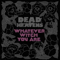 Dead Heavens Whatever Witch You Are (LP)
