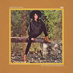 Whitney Rose We Still Go To Rodeos (LP)