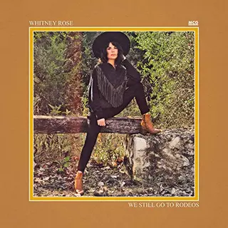 Whitney Rose We Still Go To Rodeos (LP)