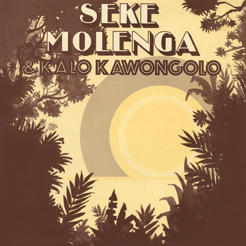 Seke Molenga & Kalo Kawongolo Seke Molenga & Kalo Kawongolo (LP) 