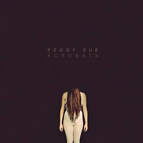 Peggy Sue Acrobats (LP) 