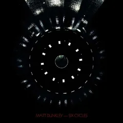 Matt Dunkley Six Cycles (LP)