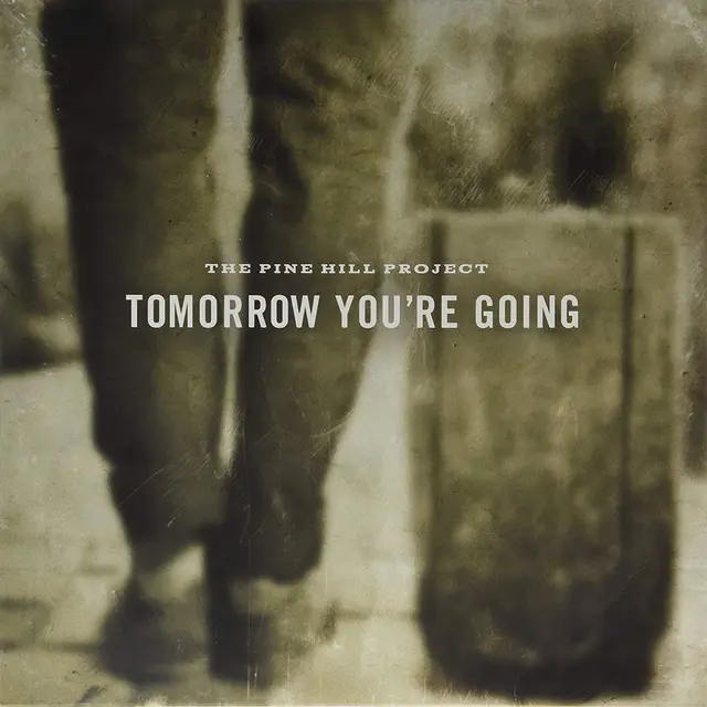The Pine Hill Project Tomorrow You're Going (LP) 