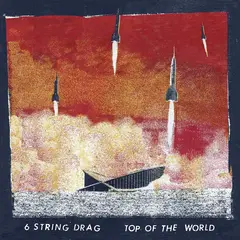 6 String Drag Top Of The World (LP)