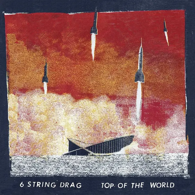 6 String Drag Top Of The World (LP) 