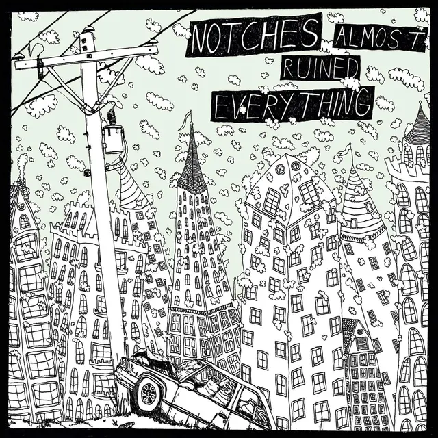 Notches Almost Ruined Everything (LP) 