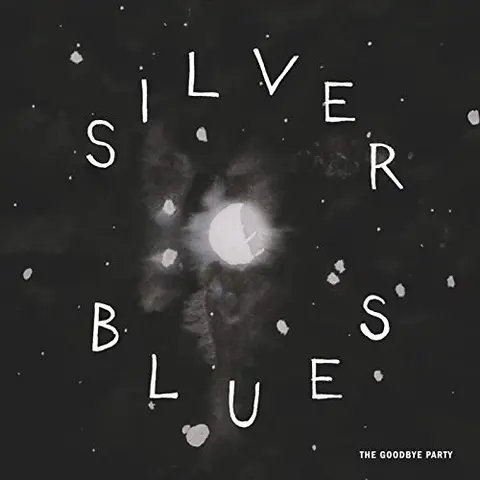 The Goodbye Party Silver Blues (LP) 