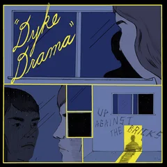 Dyke Drama Up Against The Bricks (LP)