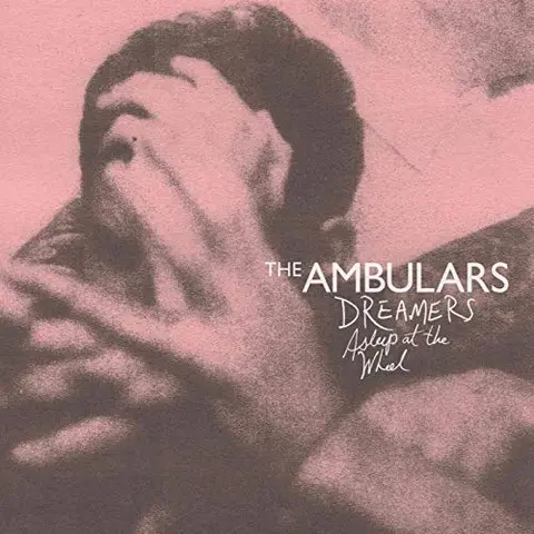 The Ambulars Dreamers Asleep At The Wheel (LP) 