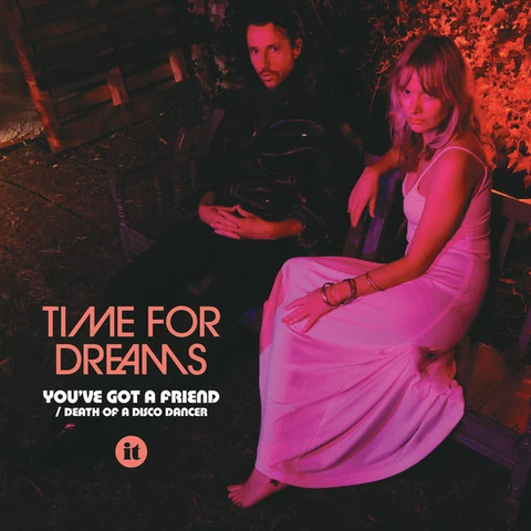 Time For Dreams You've Got A Friend (7") 
