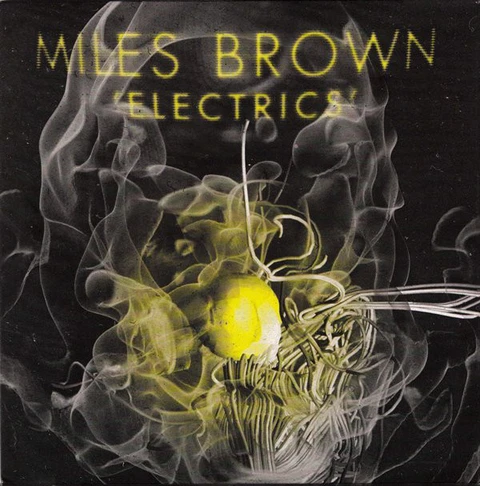 Miles Brown Electrics (7") 